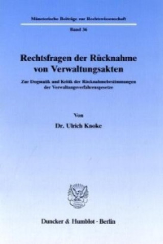 Carte Rechtsfragen der Rücknahme von Verwaltungsakten. Ulrich Knoke