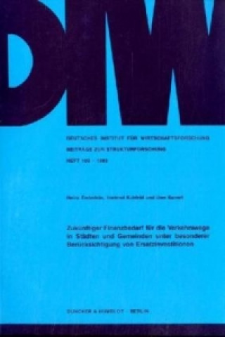 Könyv Zukünftiger Finanzbedarf für die Verkehrswege in Städten und Gemeinden unter besonderer Berücksichtigung von Ersatzinvestitionen. Heinz Enderlein