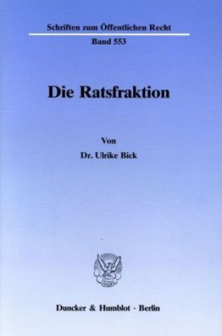 Kniha Die Ratsfraktion. Ulrike Bick