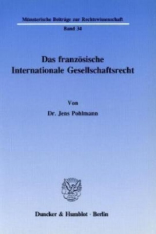 Könyv Das französische Internationale Gesellschaftsrecht. Jens Pohlmann