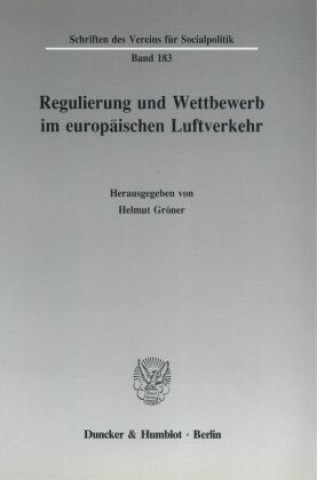 Kniha Regulierung und Wettbewerb im europäischen Luftverkehr. Helmut Gröner