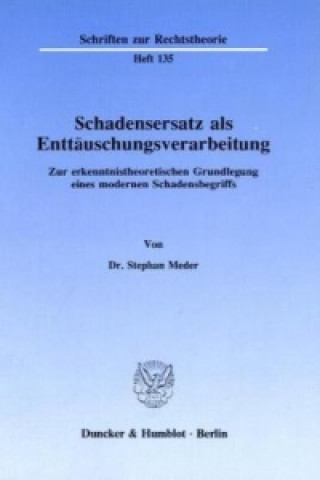 Könyv Schadensersatz als Enttäuschungsverarbeitung. Stephan Meder