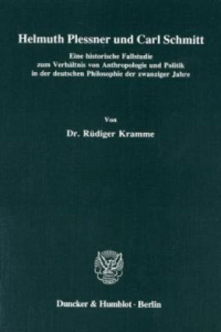 Könyv Helmuth Plessner und Carl Schmitt. Rüdiger Kramme