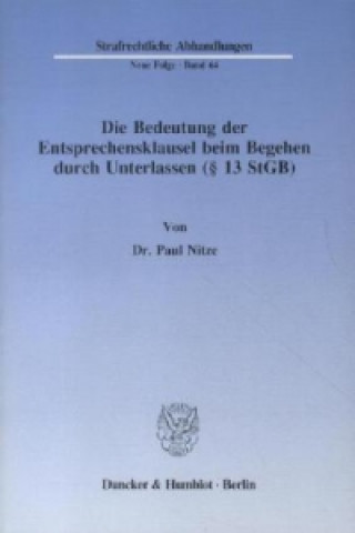 Könyv Die Bedeutung der Entsprechensklausel beim Begehen durch Unterlassen ( 13 StGB). Paul Nitze