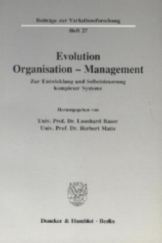 Könyv Evolution - Organisation - Management. Leonhard Bauer