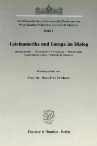 Книга Lateinamerika und Europa im Dialog. Menschenrechte - Wirtschaftliche Verflechtung - Menschenbild, Minderheiten, Medien - Politische Beziehungen. Hans-Uwe Erichsen