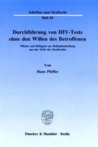 Könyv Durchführung von HIV-Tests ohne den Willen des Betroffenen. Hans Pfeffer