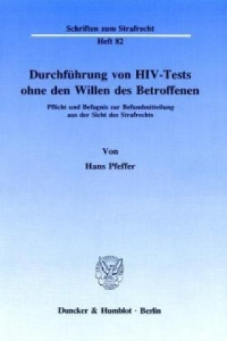 Книга Durchführung von HIV-Tests ohne den Willen des Betroffenen. Hans Pfeffer