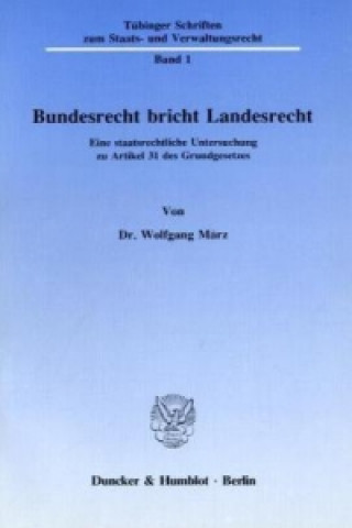 Könyv Bundesrecht bricht Landesrecht. Wolfgang März