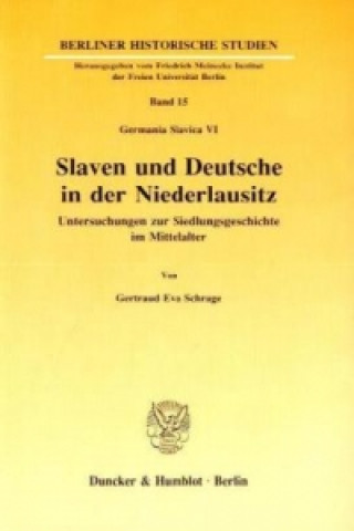 Könyv Slaven und Deutsche in der Niederlausitz. Gertraud Eva Schrage