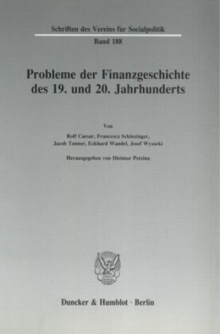 Könyv Probleme der Finanzgeschichte des 19. und 20. Jahrhunderts. Dietmar Petzina