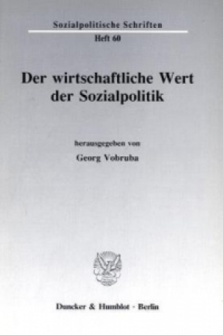 Könyv Der wirtschaftliche Wert der Sozialpolitik. Georg Vobruba