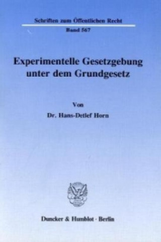 Książka Experimentelle Gesetzgebung unter dem Grundgesetz. Hans-Detlef Horn