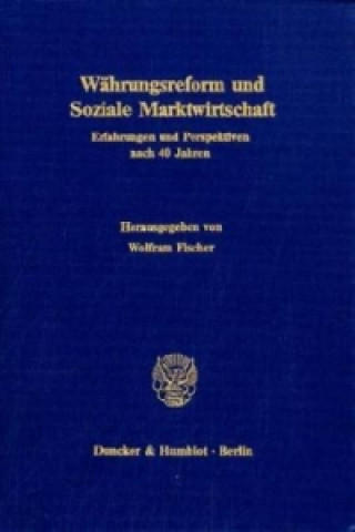 Kniha Währungsreform und Soziale Marktwirtschaft. Wolfram Fischer