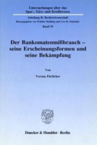 Książka Der Bankomatenmißbrauch - seine Erscheinungsformen und seine Bekämpfung. Verena Ehrlicher