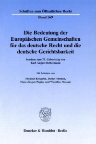 Könyv Die Bedeutung der Europäischen Gemeinschaften für das deutsche Recht und die deutsche Gerichtsbarkeit. Michael Kloepfer