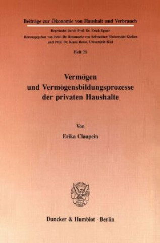 Kniha Vermögen und Vermögensbildungsprozesse der privaten Haushalte. Erika Claupein