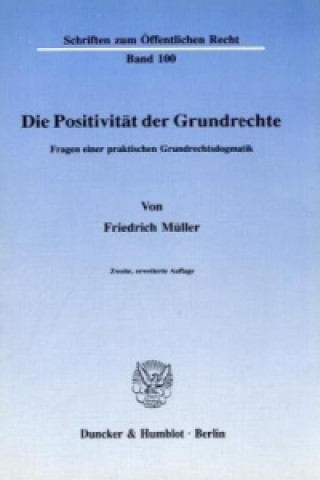 Kniha Die Positivität der Grundrechte. Friedrich Müller