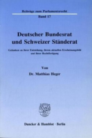 Kniha Deutscher Bundesrat und Schweizer Ständerat. Matthias Heger