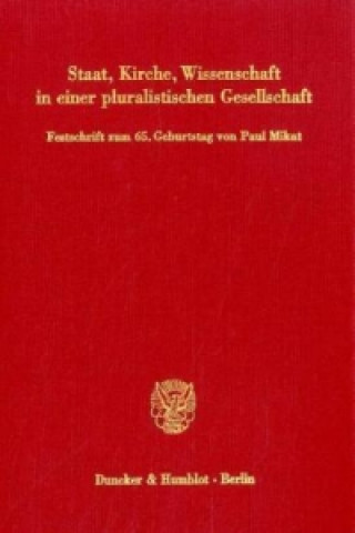 Kniha Staat, Kirche, Wissenschaft in einer pluralistischen Gesellschaft. Dieter Schwab