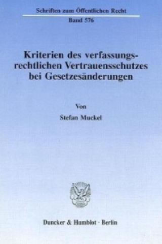 Könyv Kriterien des verfassungsrechtlichen Vertrauensschutzes bei Gesetzesänderungen. Stefan Muckel