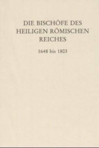 Carte Die Bischöfe des Heiligen Römischen Reiches 1648 bis 1803. Erwin Gatz