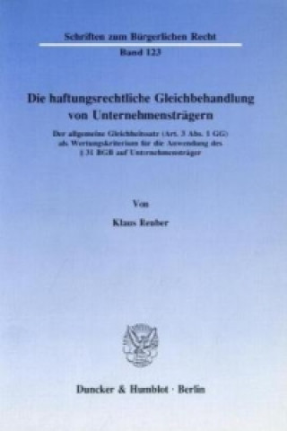 Könyv Die haftungsrechtliche Gleichbehandlung von Unternehmensträgern. Klaus Reuber