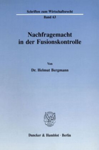 Könyv Nachfragemacht in der Fusionskontrolle. Helmut Bergmann