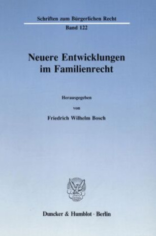 Carte Neuere Entwicklungen im Familienrecht. Friedrich Wilhelm Bosch