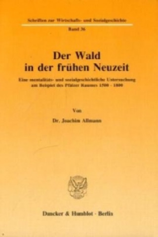 Libro Der Wald in der frühen Neuzeit. Joachim Allmann