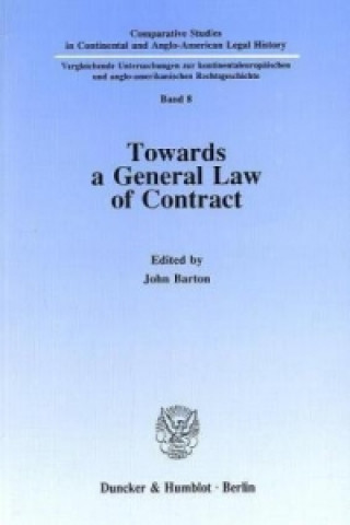 Carte Towards a General Law of Contract. John Barton