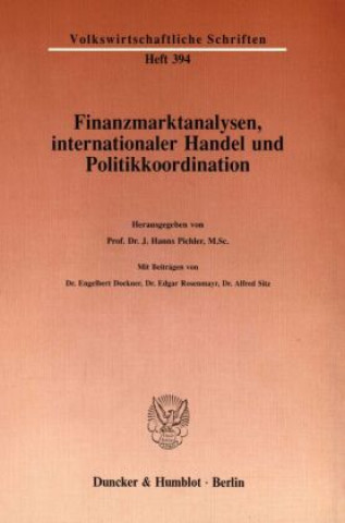 Kniha Finanzmarktanalysen, internationaler Handel und Politikkoordination. J. Hanns Pichler