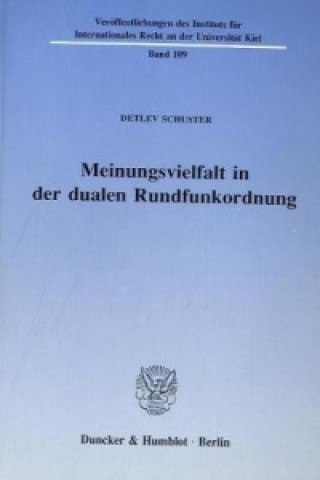 Kniha Meinungsvielfalt in der dualen Rundfunkordnung. Detlev Schuster