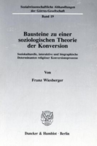 Carte Bausteine zu einer soziologischen Theorie der Konversion. Franz Wiesberger