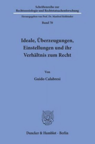 Buch Ideale, Überzeugungen, Einstellungen und ihr Verhältnis zum Recht. Guido Calabresi