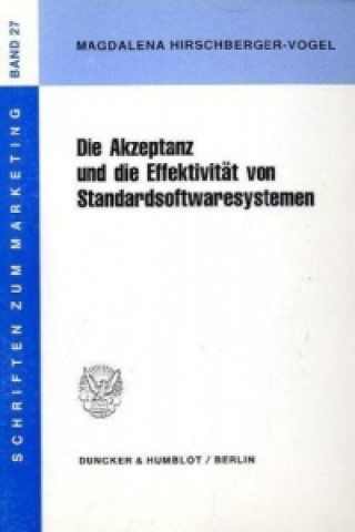 Carte Die Akzeptanz und die Effektivität von Standardsoftwaresystemen. Magdalena Hirschberger-Vogel