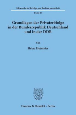 Könyv Gundlagen der Privaterbfolge in der Bundesrepublik Deutschland und in der DDR. Heinz Hetmeier