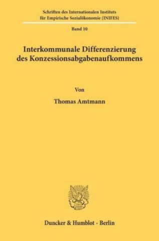 Könyv Interkommunale Differenzierung des Konzessionsabgabenaufkommens. Thomas Amtmann