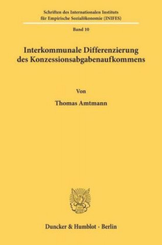 Kniha Interkommunale Differenzierung des Konzessionsabgabenaufkommens. Thomas Amtmann