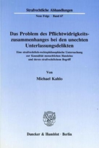 Kniha Das Problem des Pflichtwidrigkeitszusammenhanges bei den unechten Unterlassungsdelikten Michael Kahlo