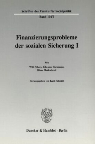 Könyv Finanzierungsprobleme der sozialen Sicherung I. Kurt Schmidt