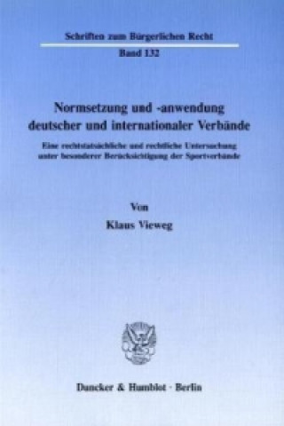 Книга Normsetzung und -anwendung deutscher und internationaler Verbände. Klaus Vieweg