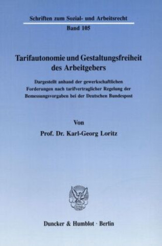 Kniha Tarifautonomie und Gestaltungsfreiheit des Arbeitgebers. Karl-Georg Loritz