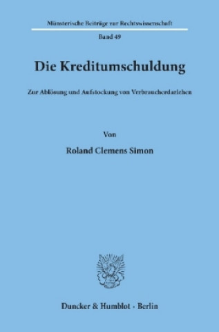 Kniha Die Kreditumschuldung. Roland Clemens Simon