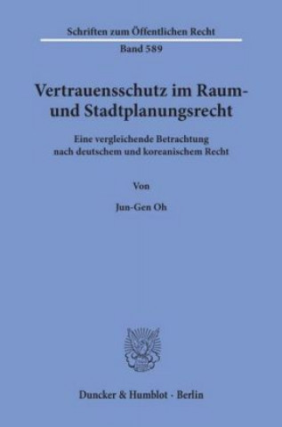 Książka Vertrauensschutz im Raum- und Stadtplanungsrecht. Jun-Gen Oh