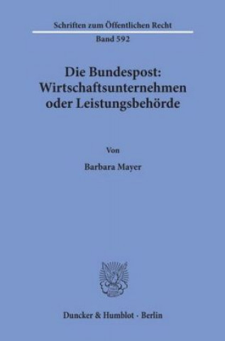 Carte Die Bundespost: Wirtschaftsunternehmen oder Leistungsbehörde. Barbara Mayer