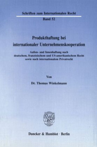 Carte Produkthaftung bei internationaler Unternehmenskooperation. Thomas Winkelmann