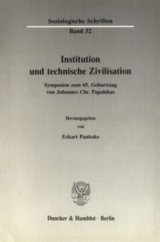 Carte Institution und technische Zivilisation. Eckart Pankoke