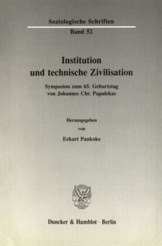 Knjiga Institution und technische Zivilisation. Eckart Pankoke