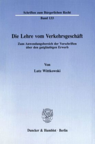 Könyv Die Lehre vom Verkehrsgeschäft. Lutz Wittkowski